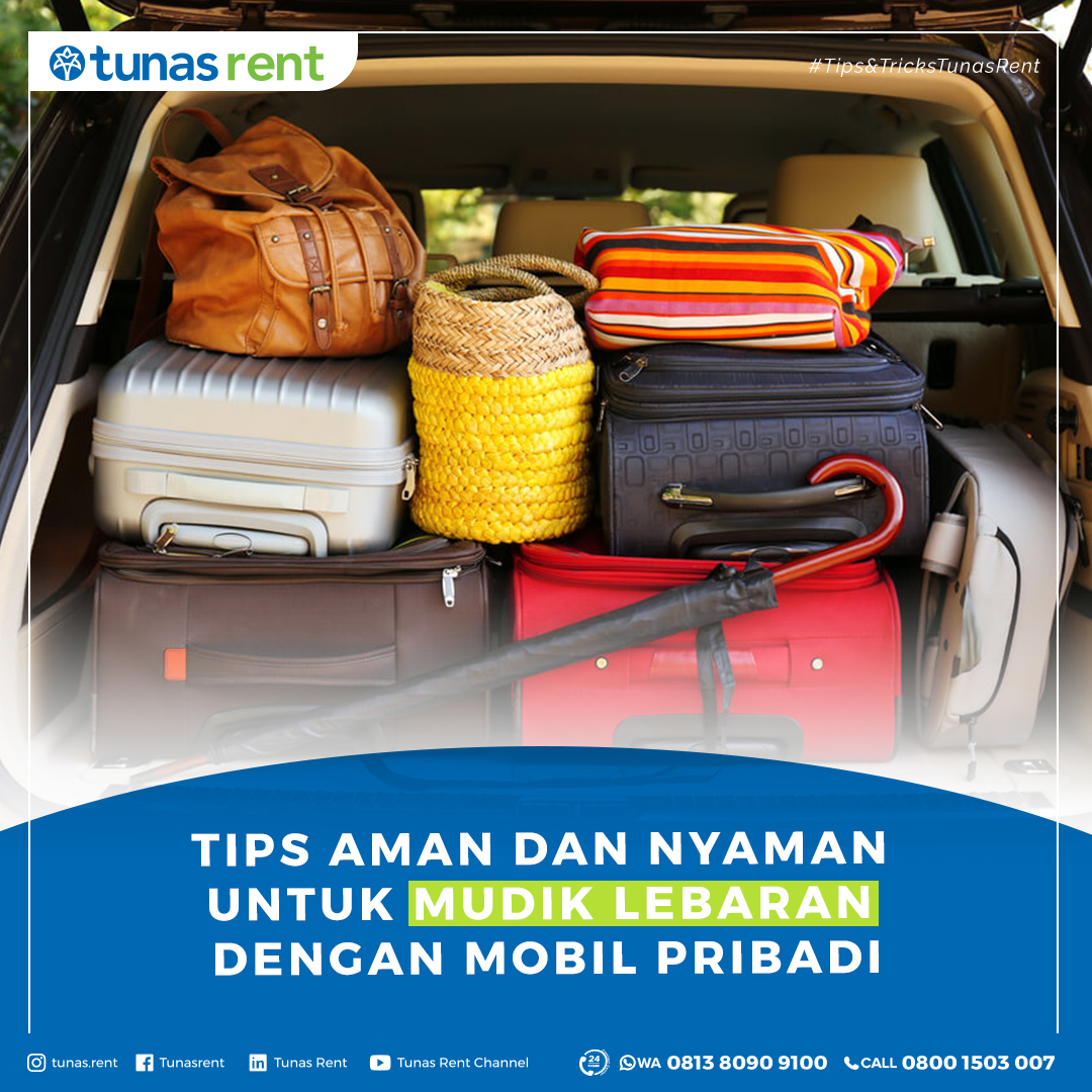 Tips Aman dan Nyaman Untuk Mudik Lebaran dengan Mobil Pribadi